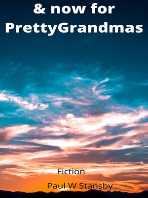 cover image of & Now for Pretty Grandmas